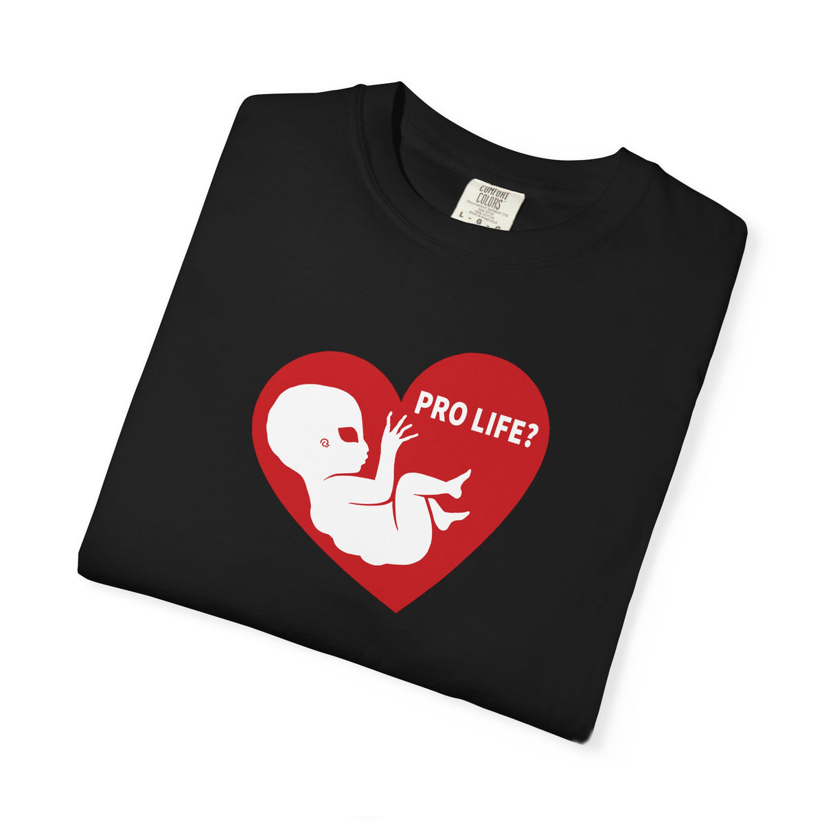 Pro Life? | Extra Terrestrial - Unisex Garment-Dyed T-shirt