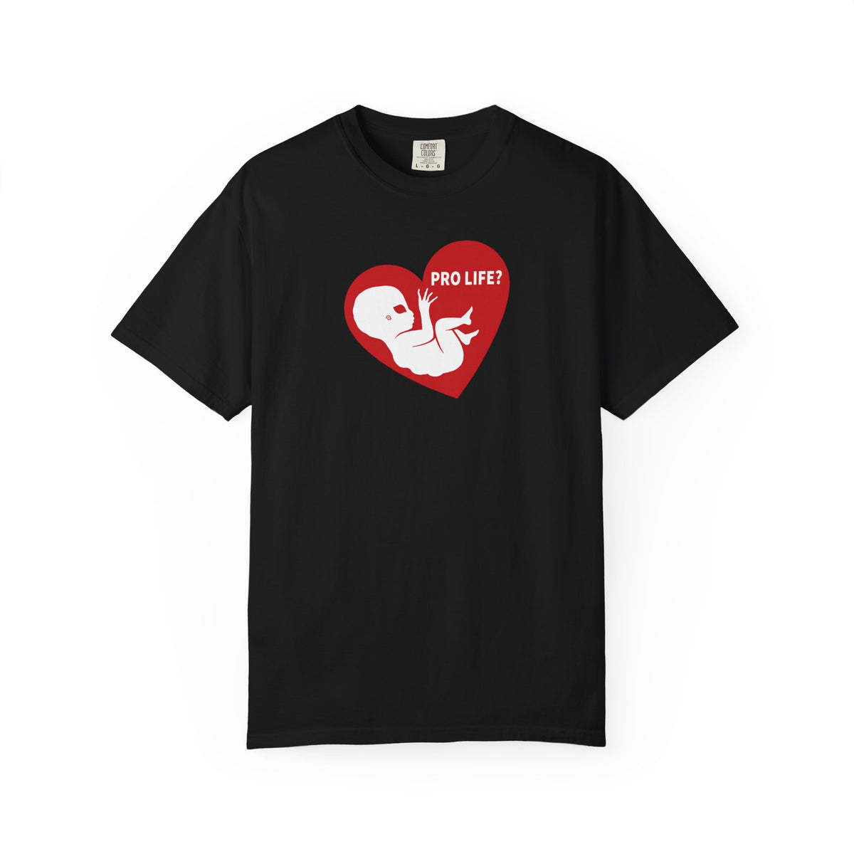 Pro Life? | Extra Terrestrial - Unisex Garment-Dyed T-shirt