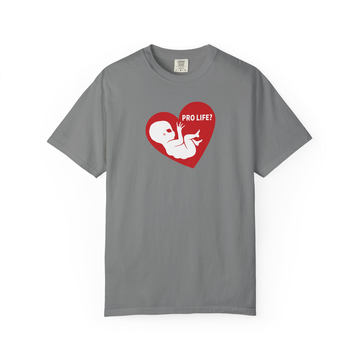 Pro Life? | Extra Terrestrial - Unisex Garment-Dyed T-shirt