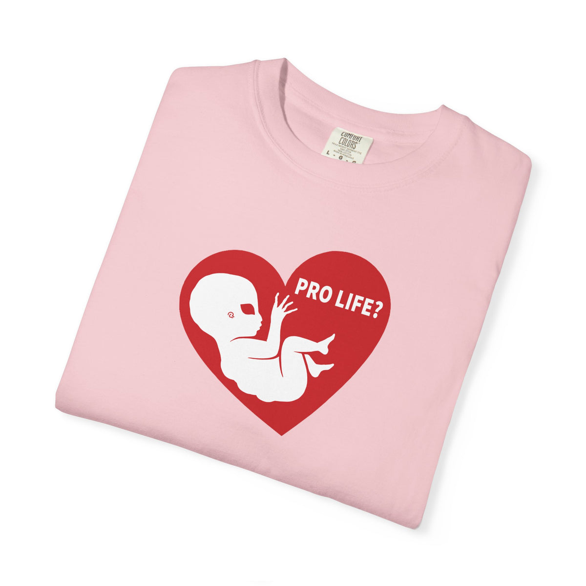 Pro Life? | Extra Terrestrial - Unisex Garment-Dyed T-shirt