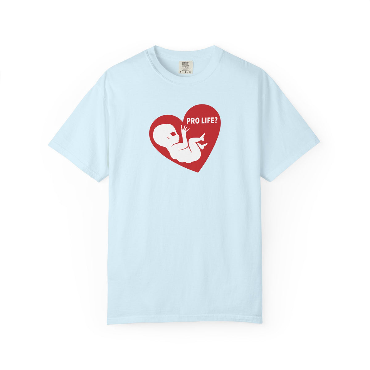 Pro Life? | Extra Terrestrial - Unisex Garment-Dyed T-shirt