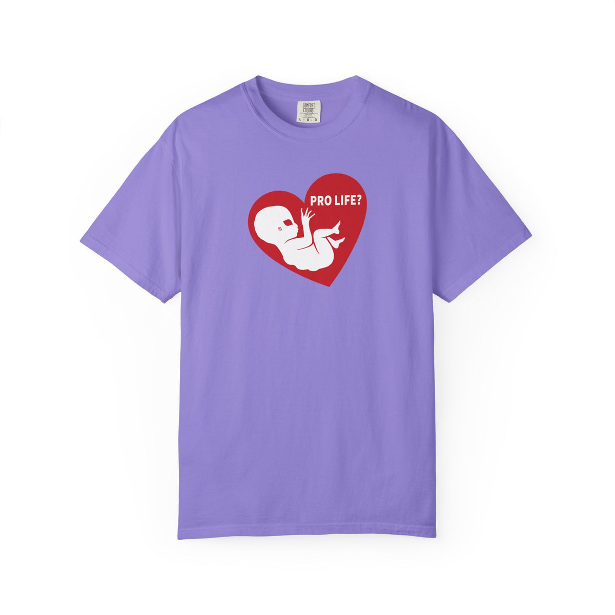 Pro Life? | Extra Terrestrial - Unisex Garment-Dyed T-shirt