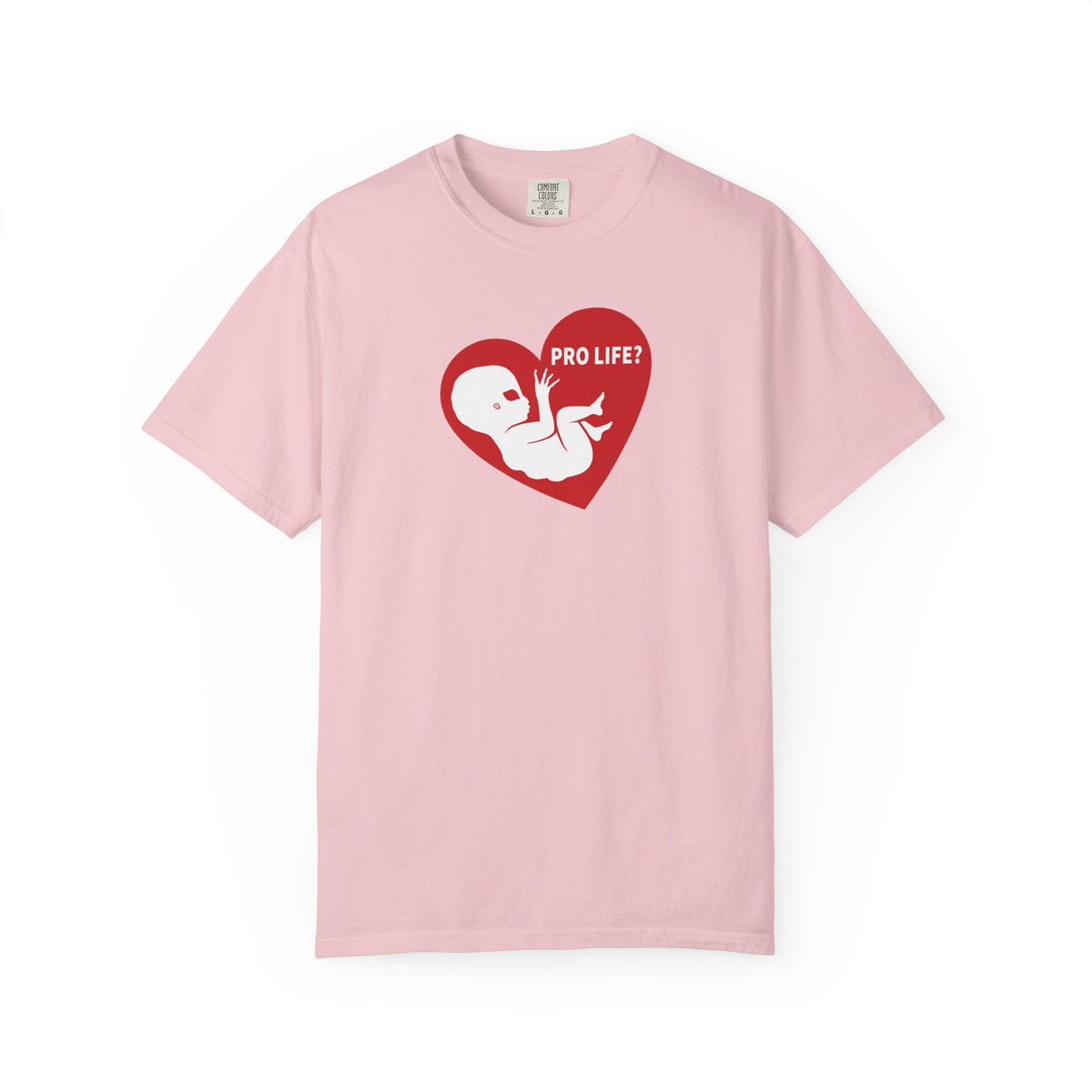 Pro Life? | Extra Terrestrial - Unisex Garment-Dyed T-shirt