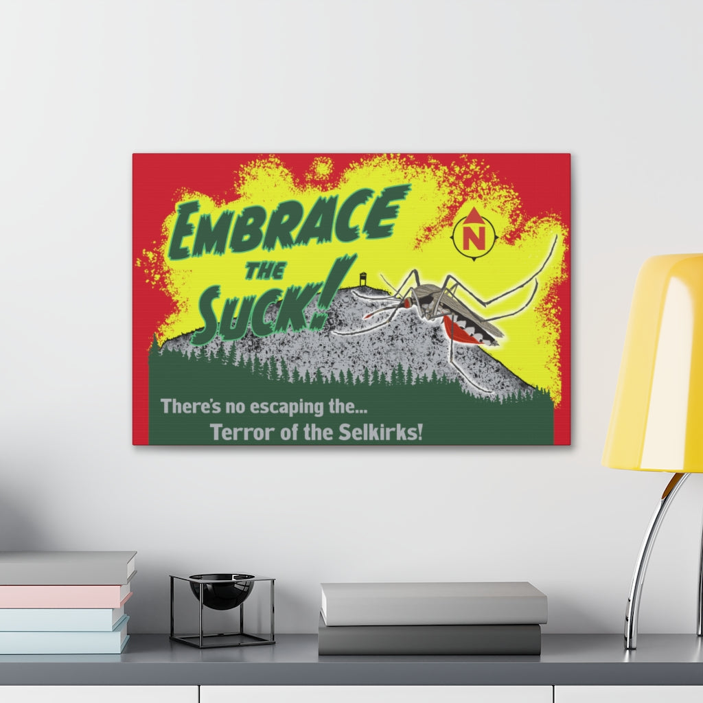 Embrace The Suck - Canvas Gallery Wraps